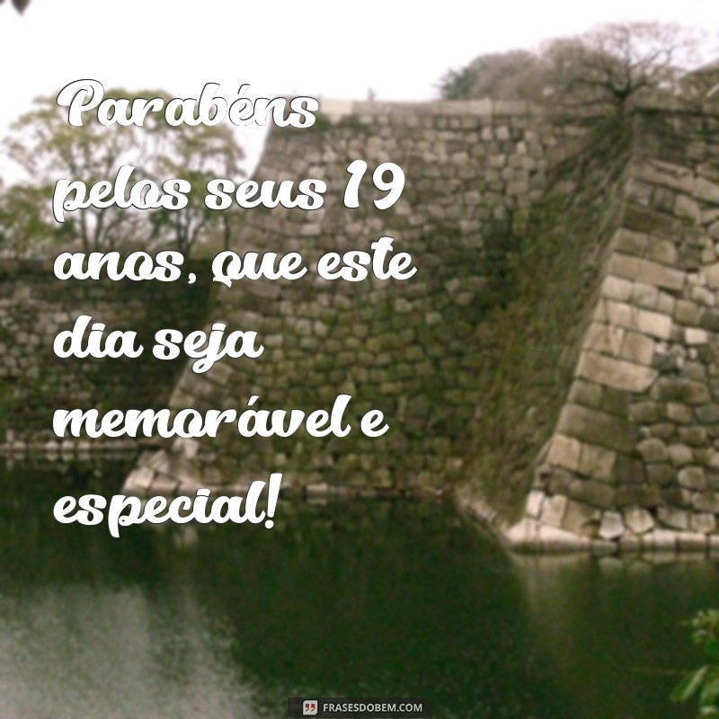 Descubra as melhores frases de aniversário para celebrar 19 anos de vida! 