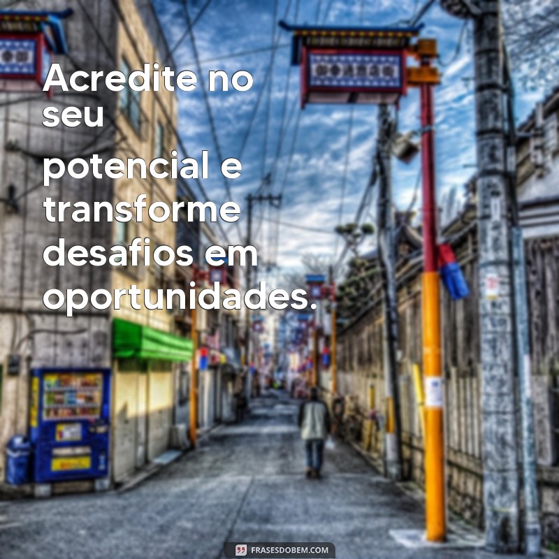 Frases Motivacionais Profissionais: Inspire-se e Alavanque Sua Carreira 