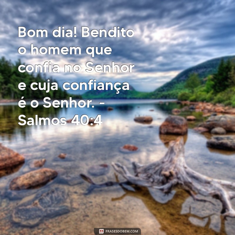 Frases de Bom Dia Inspiradas em Salmos para Começar o Dia com Fé 