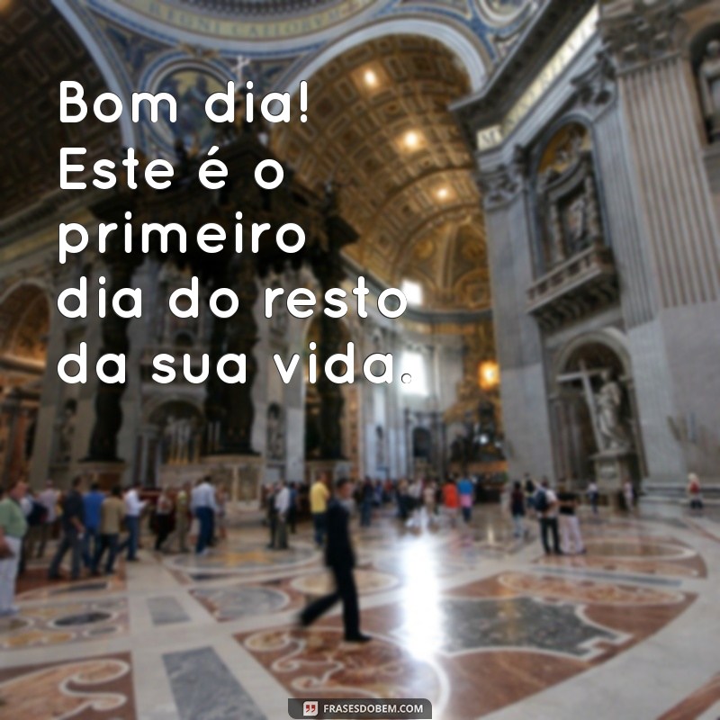 Bom Dia: Frases Inspiradoras para Começar o Dia com Positividade 