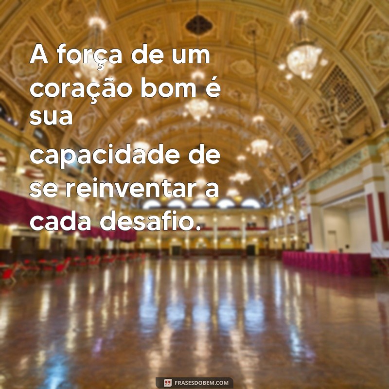 Frases Inspiradoras sobre Ter um Coração Bondoso: Espalhe Amor e Empatia 