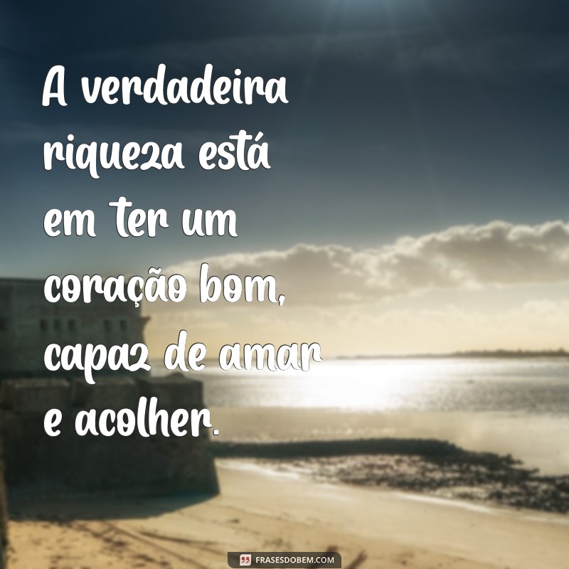 Frases Inspiradoras sobre Ter um Coração Bondoso: Espalhe Amor e Empatia 