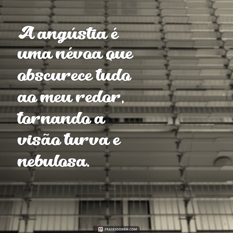 Como Lidar com o Sentimento de Angústia: Dicas e Estratégias Eficazes 