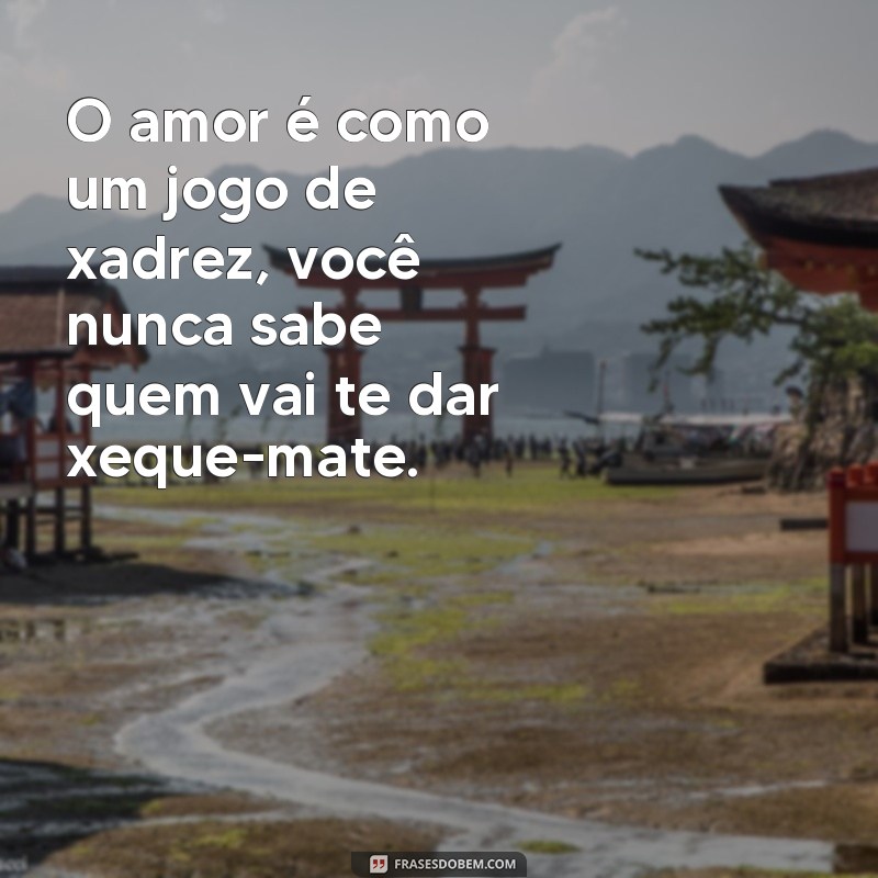 Descubra as melhores frases irônicas de amor para expressar seus sentimentos 