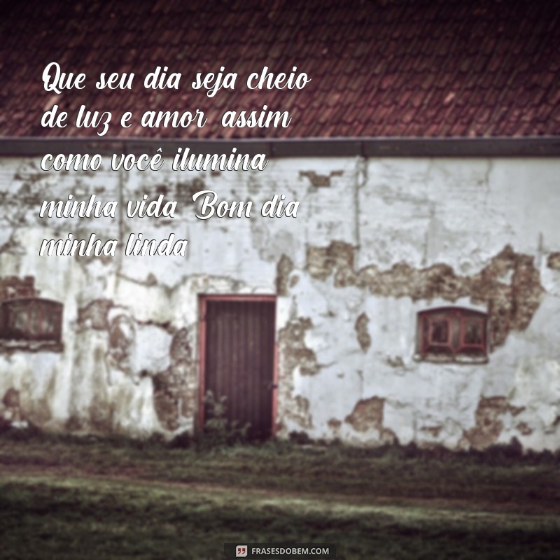 Frases Românticas de Bom Dia para Encantar o Seu Amor 