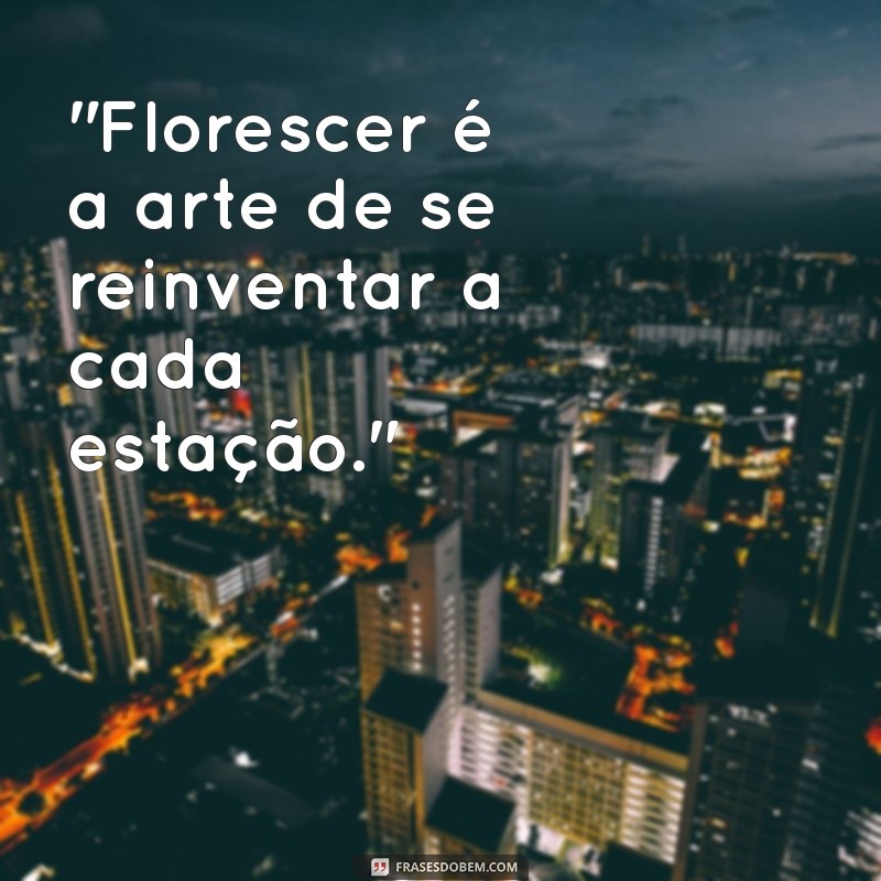 legenda sobre florescer 