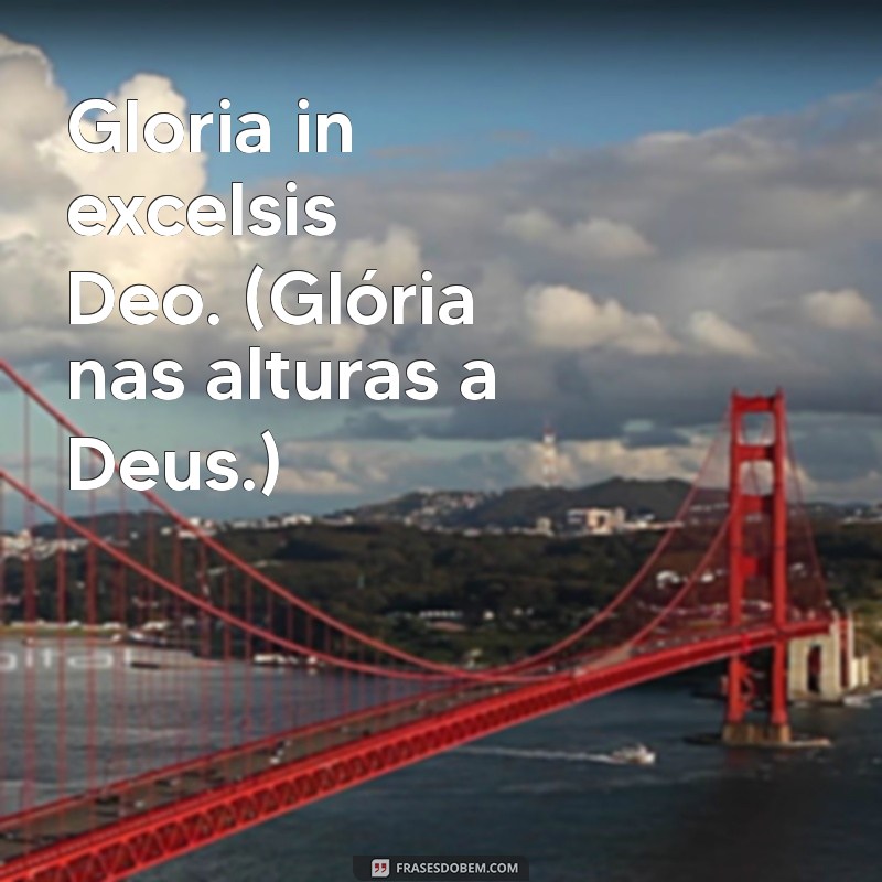 Frases em Latim sobre Deus: Sabedoria e Inspiração para sua Fé 