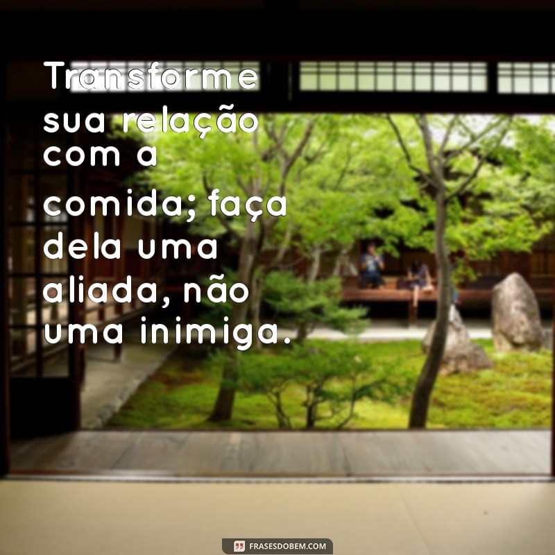 Frases Motivacionais para Inspirar sua Jornada na Nutrição 