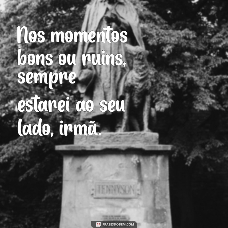 Frases Inspiradoras para Celebrar a Amizade com Sua Irmã 