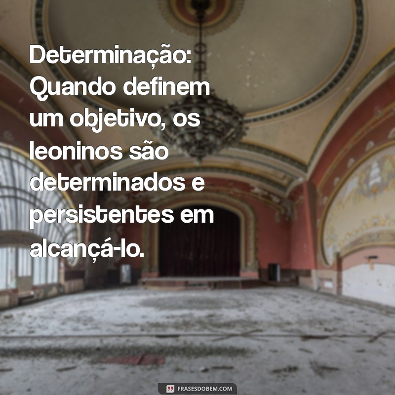 Descubra as Principais Características do Signo de Leão: Personalidade e Curiosidades 