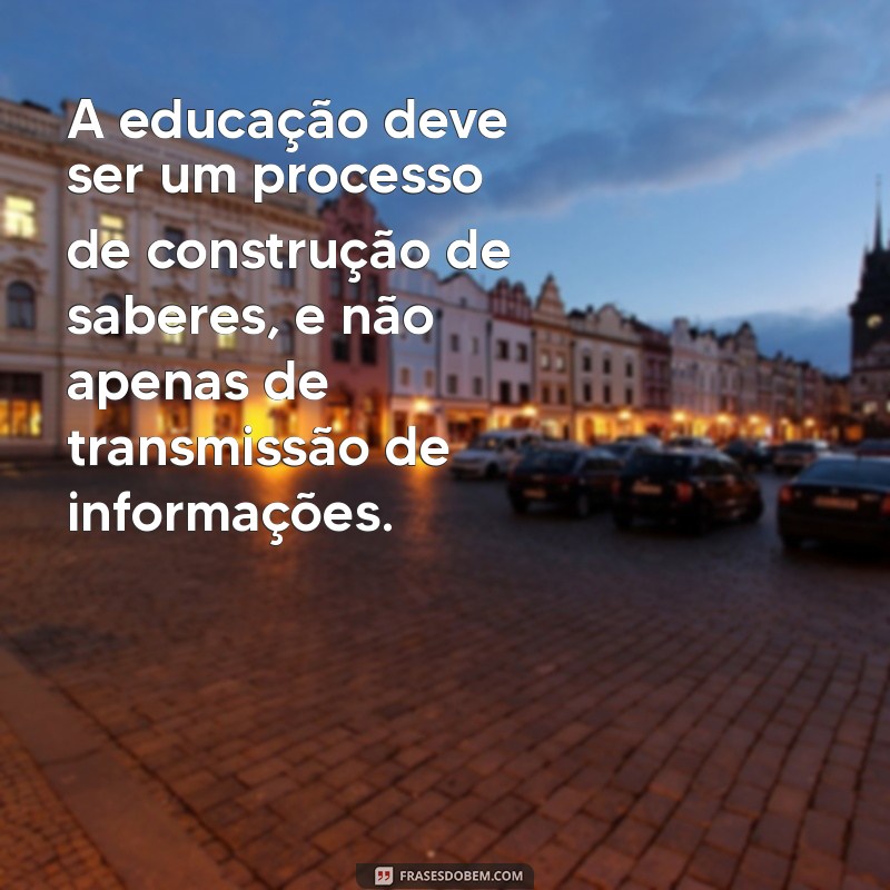 Os Princípios de Paulo Freire sobre Educação: Transformando o Aprendizado 