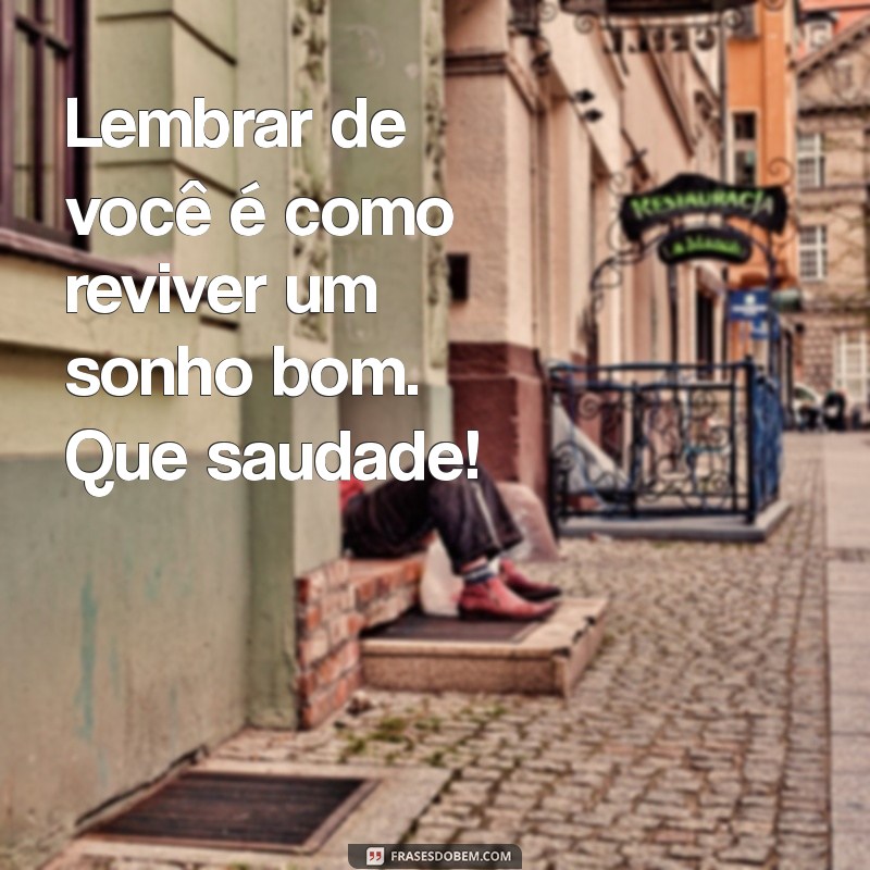 Frases Emocionantes para Expressar Saudade de uma Amiga 