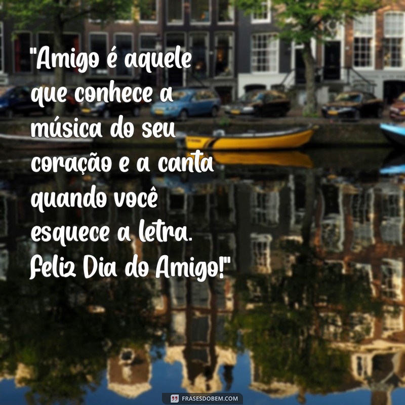 feliz dia do amigo frases 