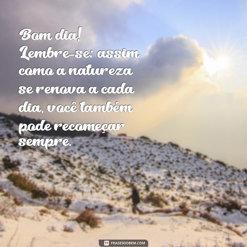 Mensagens de Bom Dia: Inspire-se com Lindas Paisagens para Começar o Dia 