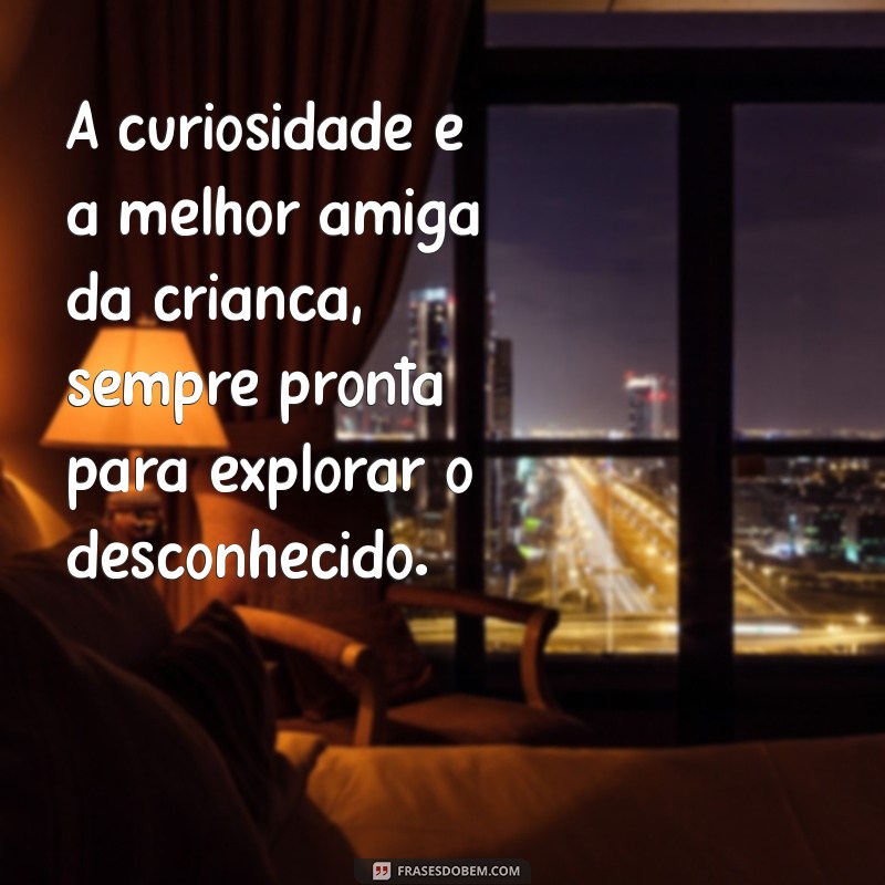 Frases Inspiradoras sobre a Infância: Reviva Memórias e Reflexões 