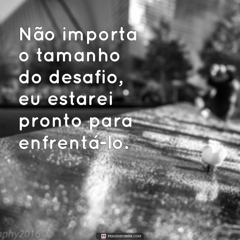 Descubra as melhores frases de inspiração e coragem de um verdadeiro combatente! 