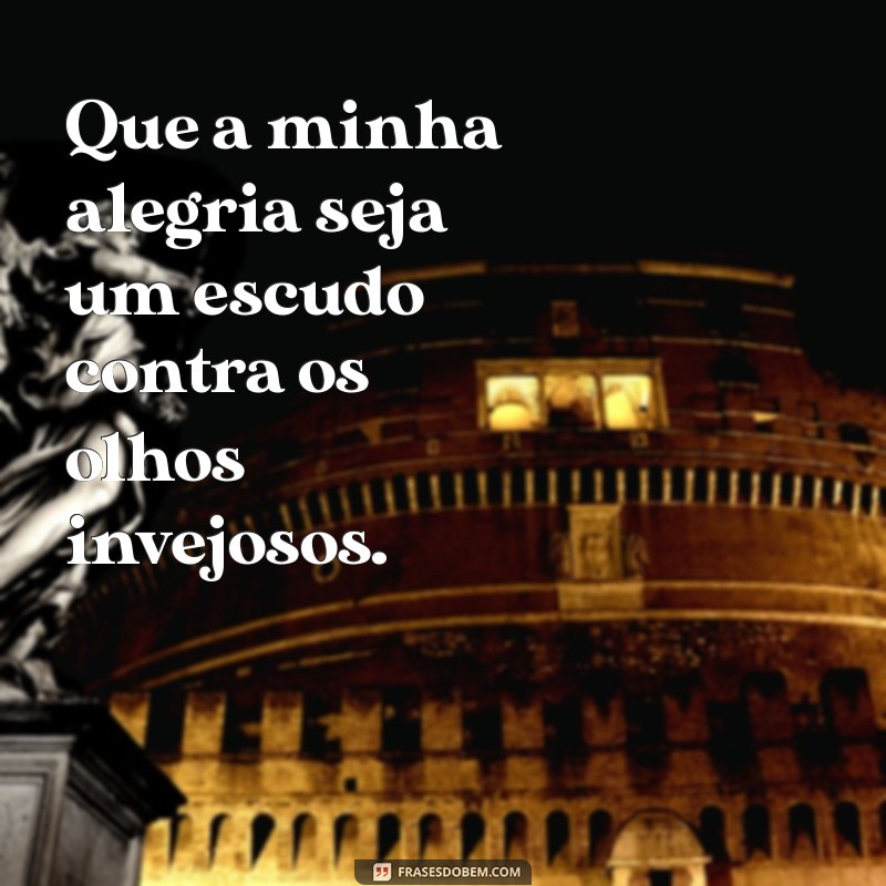 Frases Poderosas para Afastar Inveja e Olho Gordo: Proteja Sua Energia 