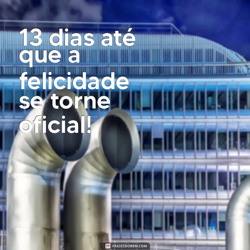 Frases Inspiradoras para Contagem Regressiva do Seu Casamento 