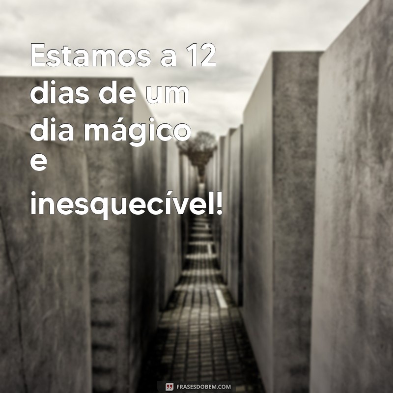 Frases Inspiradoras para Contagem Regressiva do Seu Casamento 