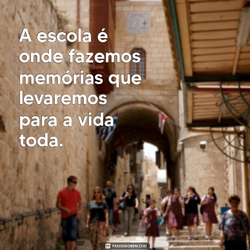 Frases Inspiradoras para Celebrar o Dia da Escola: Celebre a Educação! 