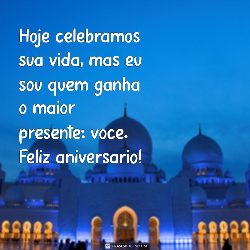 Mensagens Românticas para Desejar um Feliz Aniversário ao Seu Amor 