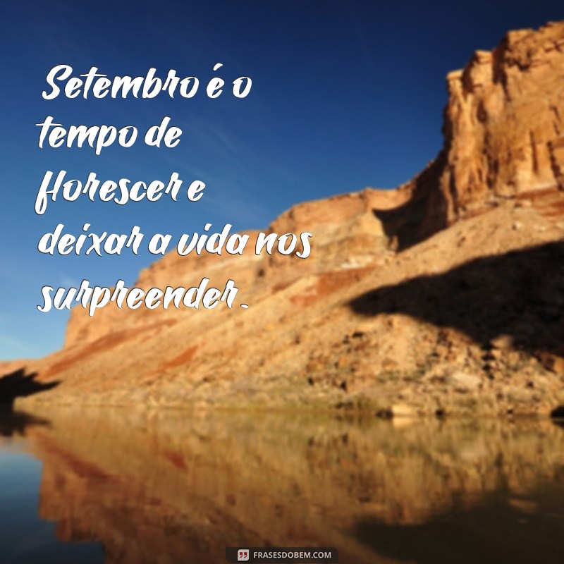 Frases Inspiradoras para Dar as Boas-Vindas a Setembro 