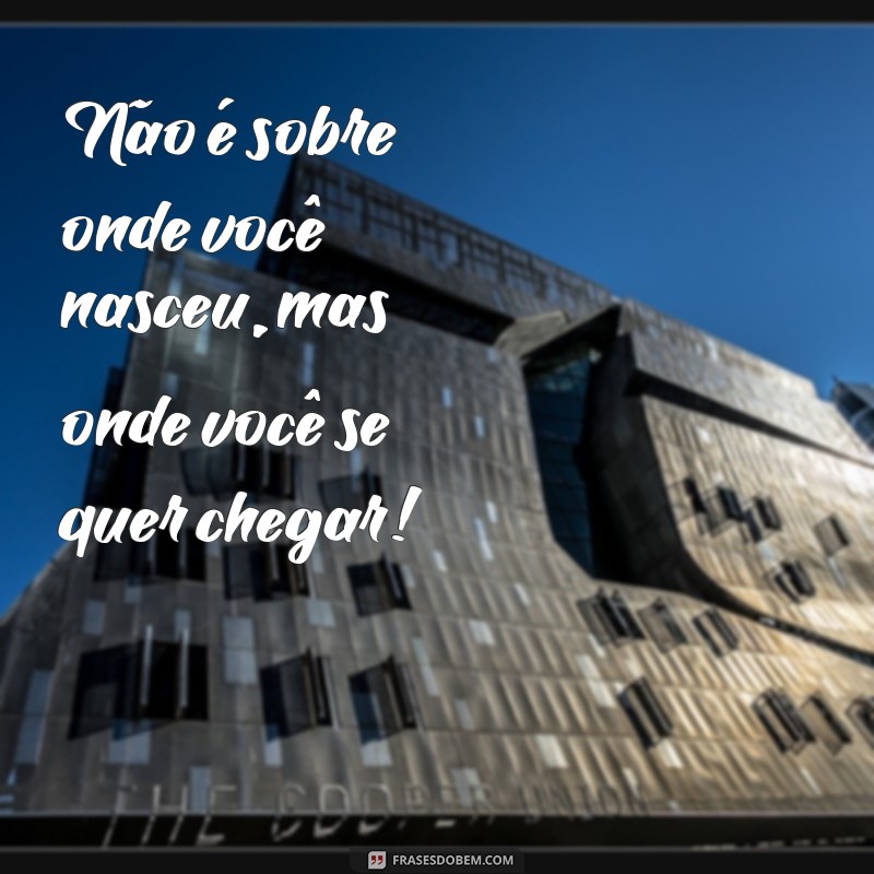 Frases Motivacionais Curtas para Inspirar sua Maloka 