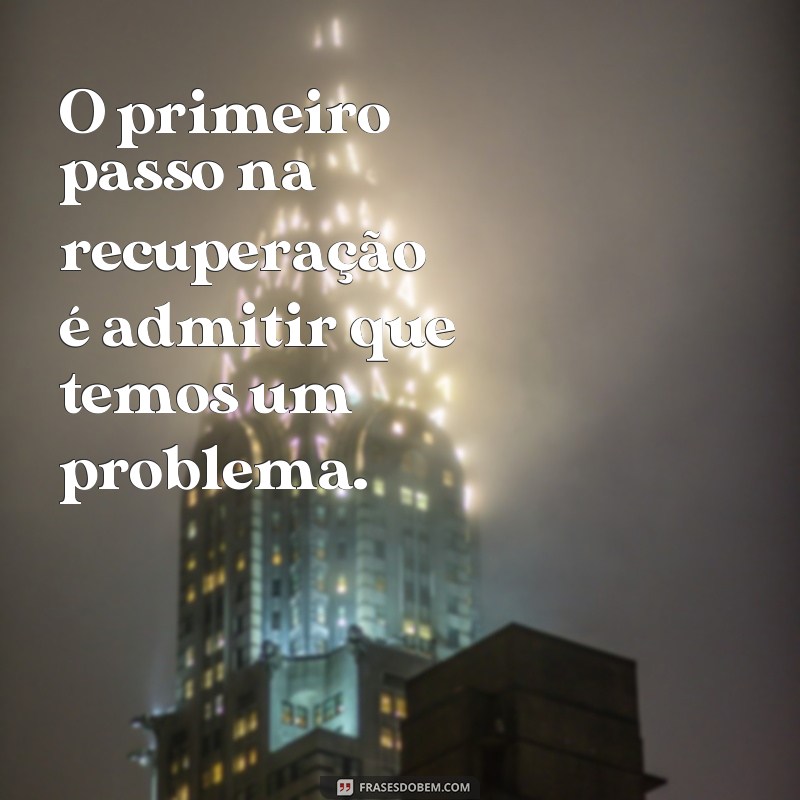 Descubra as Melhores Frases de Narcóticos Anônimos para Inspirar sua Recuperação 