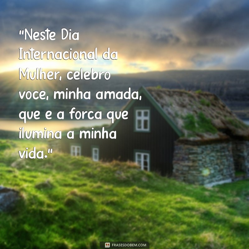 frases para dia 8 de março para esposa 