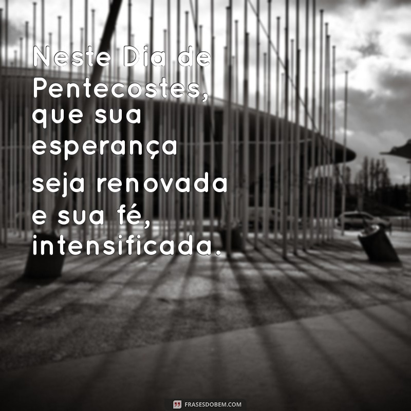 Mensagem Inspiradora para o Dia de Pentecostes: Reflexões e Significados 