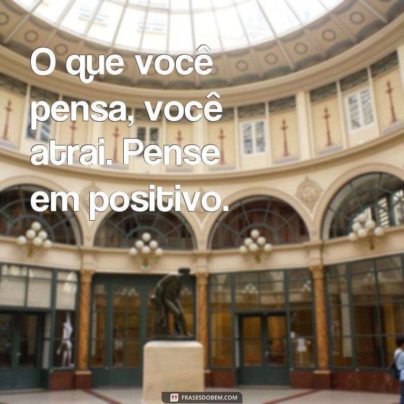 Transforme sua vida com essas poderosas frases de positividade 