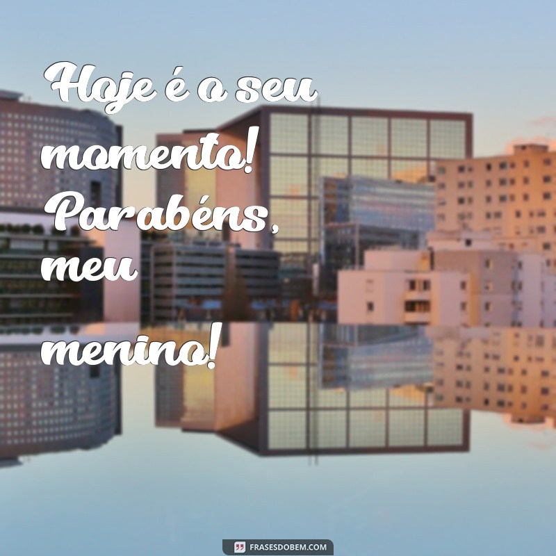 Mensagens Inspiradoras de Parabéns para Meu Menino: Celebre com Amor 