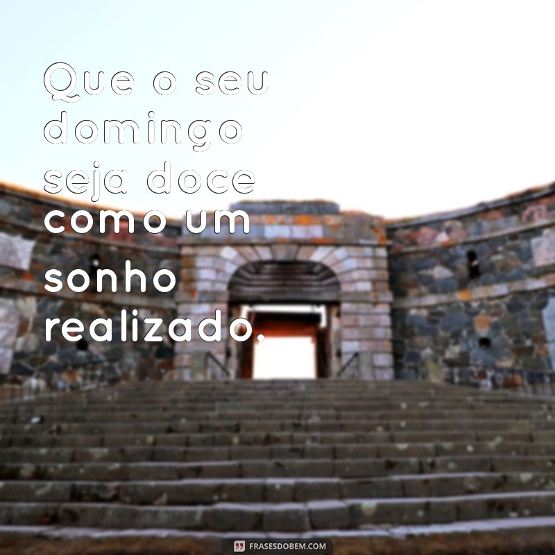 Frases Inspiradoras para um Bom Domingo: Comece sua Semana com Positividade 