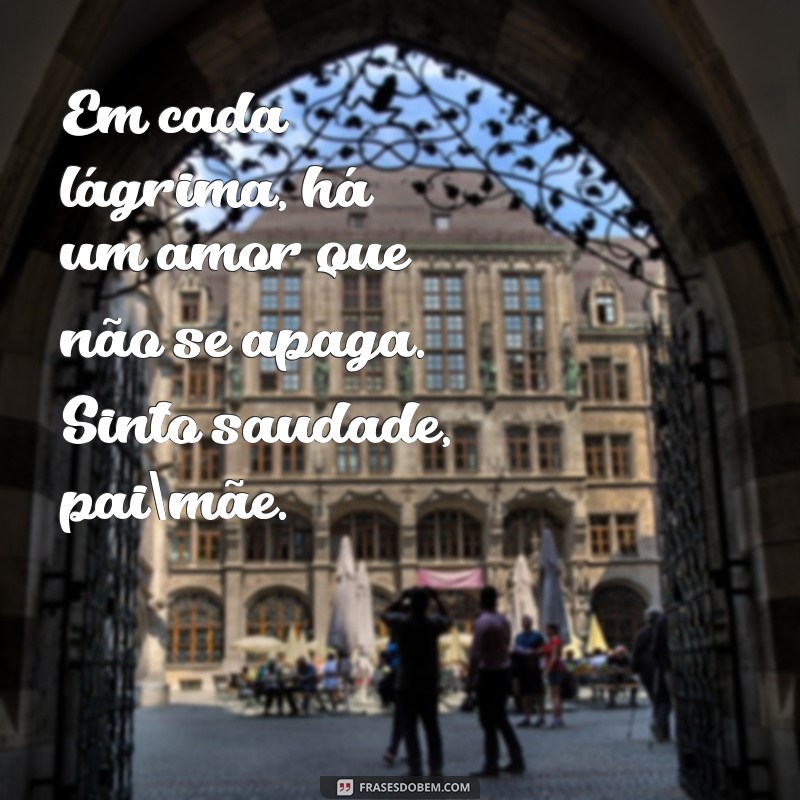 Mensagens Comoventes para Honrar Pais Falecidos: Lembranças Eternas 