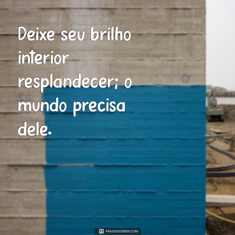 Frases Inspiradoras para Atrair Boas Energias e Positividade 