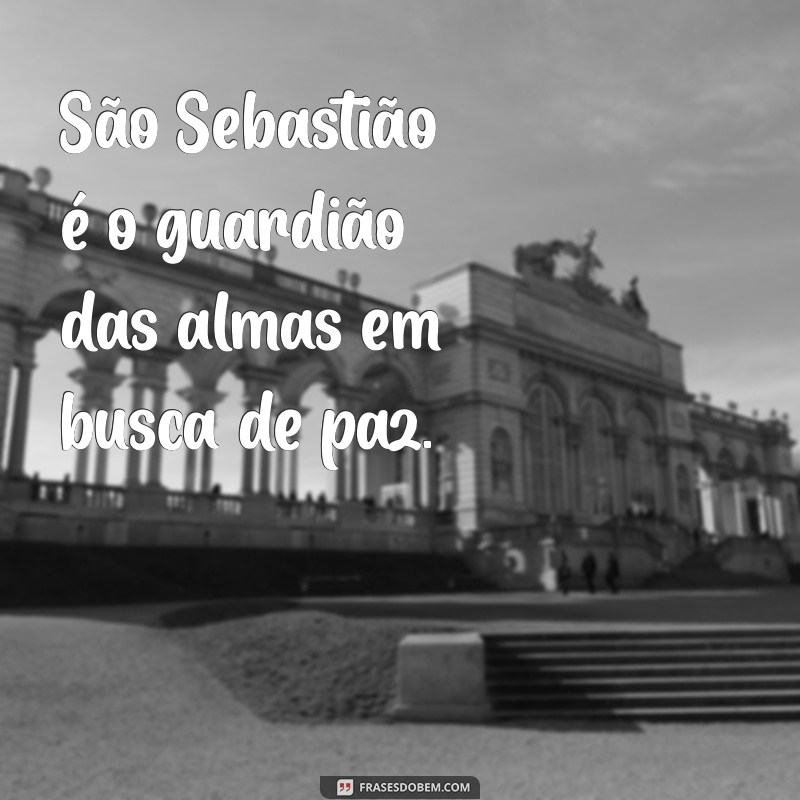 Frases Inspiradoras de Sebastião: Reflexões que Transformam 