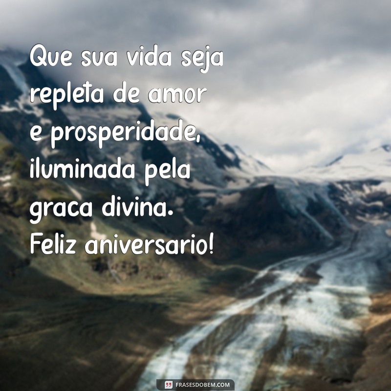 Frases Inspiradoras de Aniversário: Que Deus Te Abençoe Neste Dia Especial 