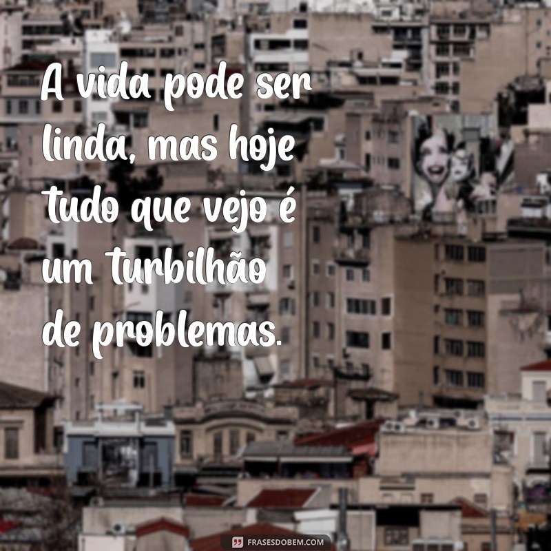 Frases Inspiradoras para Superar a Cansaço da Vida 