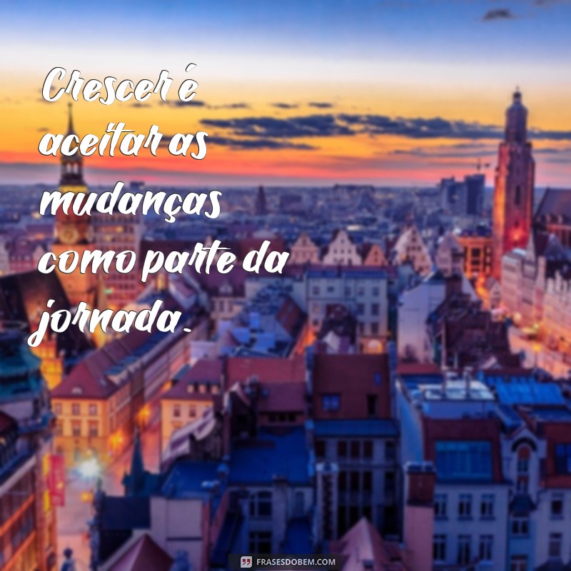 Frases Inspiradoras para Refletir sobre os Momentos da Vida 