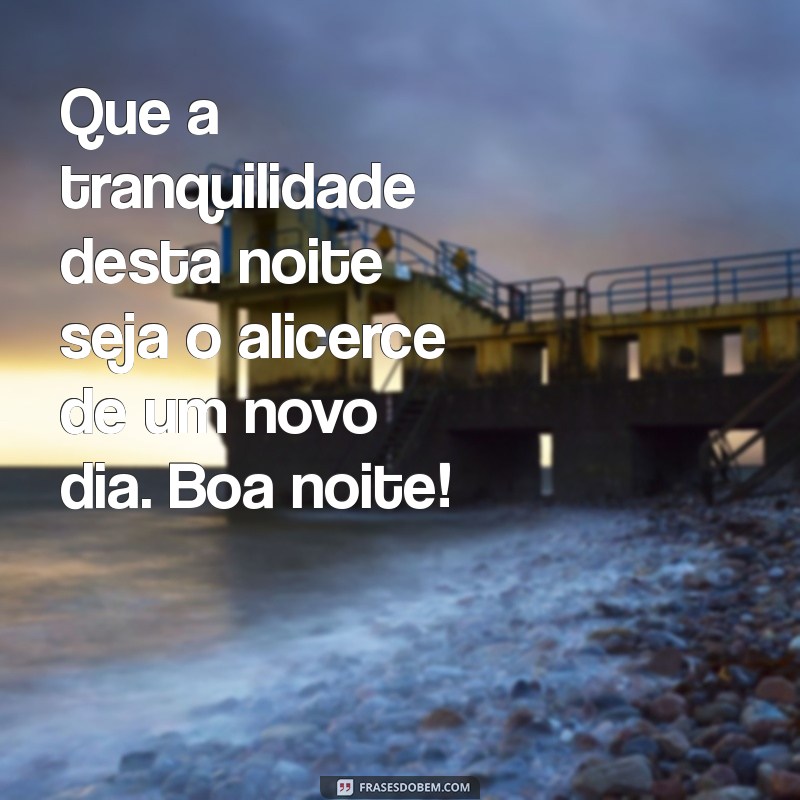 Mensagens Inspiradoras de Boa Noite para Quarta-Feira: Conforto e Positividade 