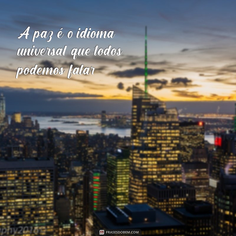 Frases Inspiradoras de Paz para Refletir e Compartilhar 