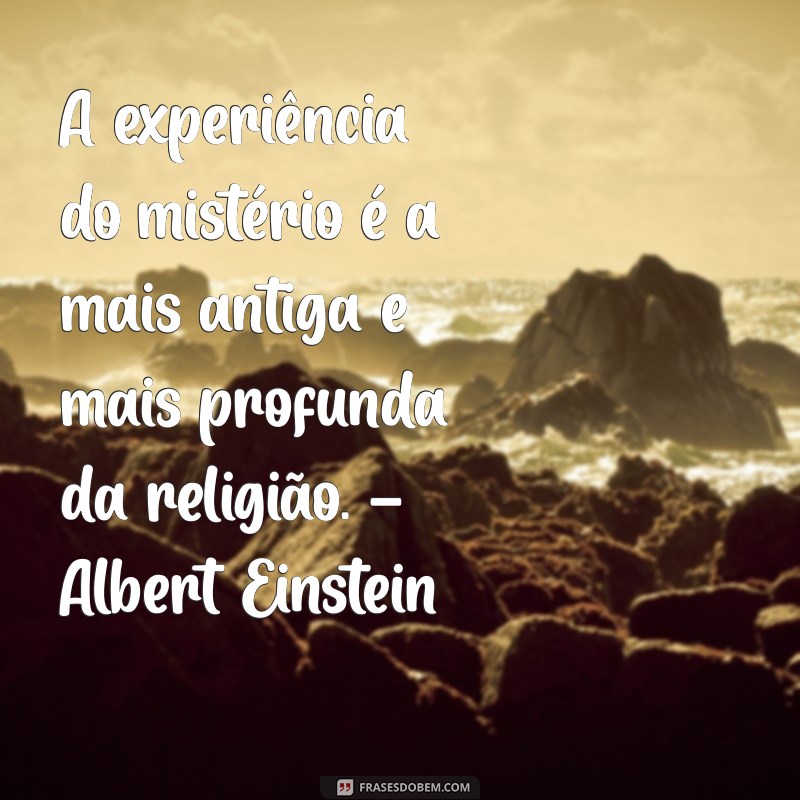 Einstein e a Religião: A Visão do Gênio sobre Espiritualidade e Ciência 