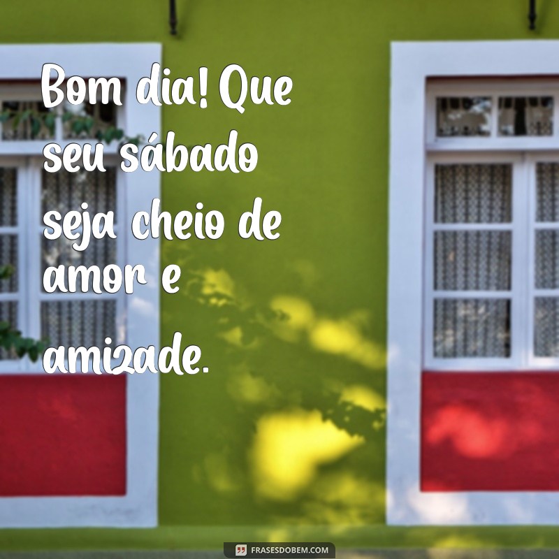 Mensagem de Bom Dia: Inspire Seu Sábado com Frases Motivacionais 