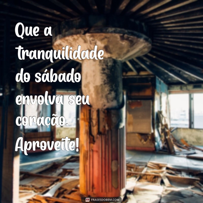 Mensagem de Bom Dia: Inspire Seu Sábado com Frases Motivacionais 