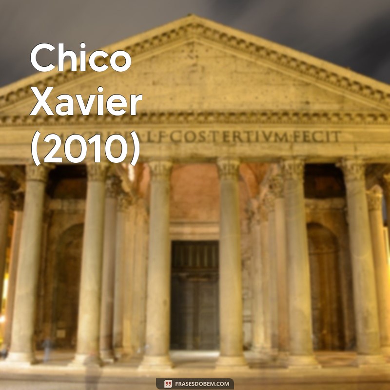 filmes espiritas brasileiros Chico Xavier (2010)