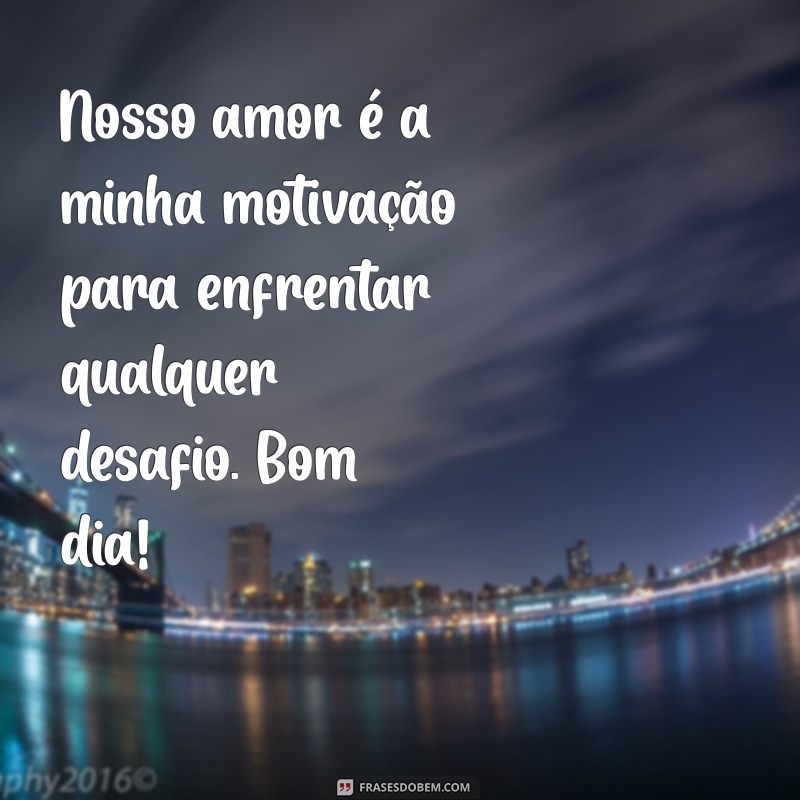 Frases de Amor e Bom Dia: Inspire Seu Dia com Mensagens Românticas 