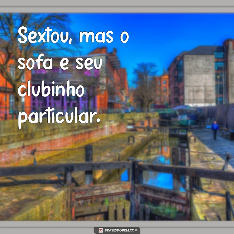 Como Aproveitar a Sexta-Feira Mesmo Sem Sair: Dicas para um Sextou em Casa 