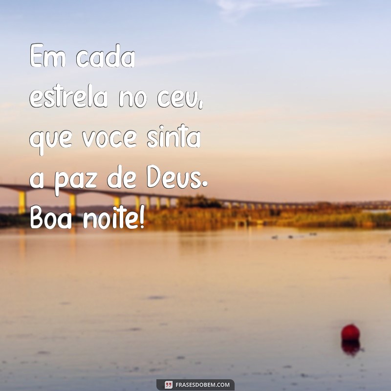 Boa Noite: Mensagens Inspiradoras para Invocar a Paz de Deus 