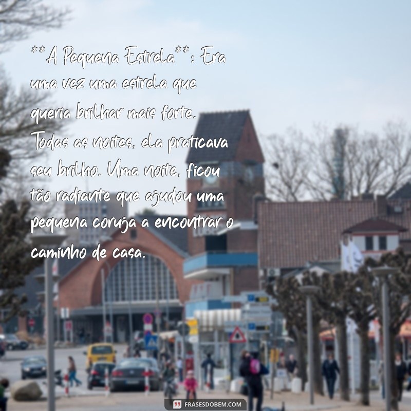 historinha para bebê **A Pequena Estrela**: Era uma vez uma estrela que queria brilhar mais forte. Todas as noites, ela praticava seu brilho. Uma noite, ficou tão radiante que ajudou uma pequena coruja a encontrar o caminho de casa.