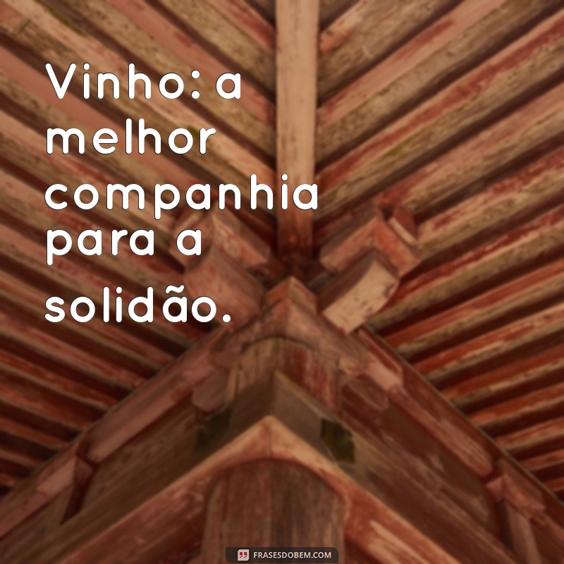 As Melhores Legendas para Acompanhar Seu Vinho: Inspire-se! 